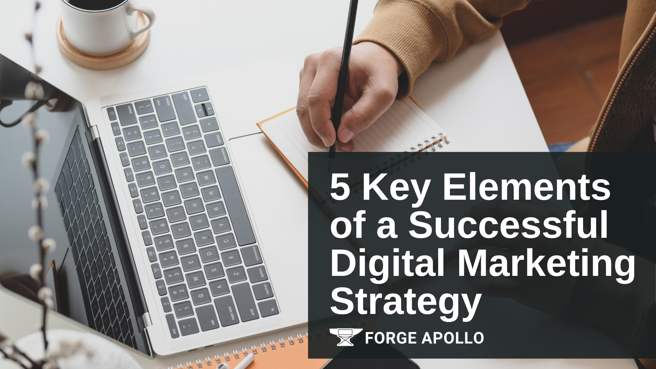 5 Elements Of A Successful Digital Marketing Strategy   MMC