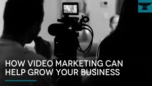 how video marketing can help grow your business