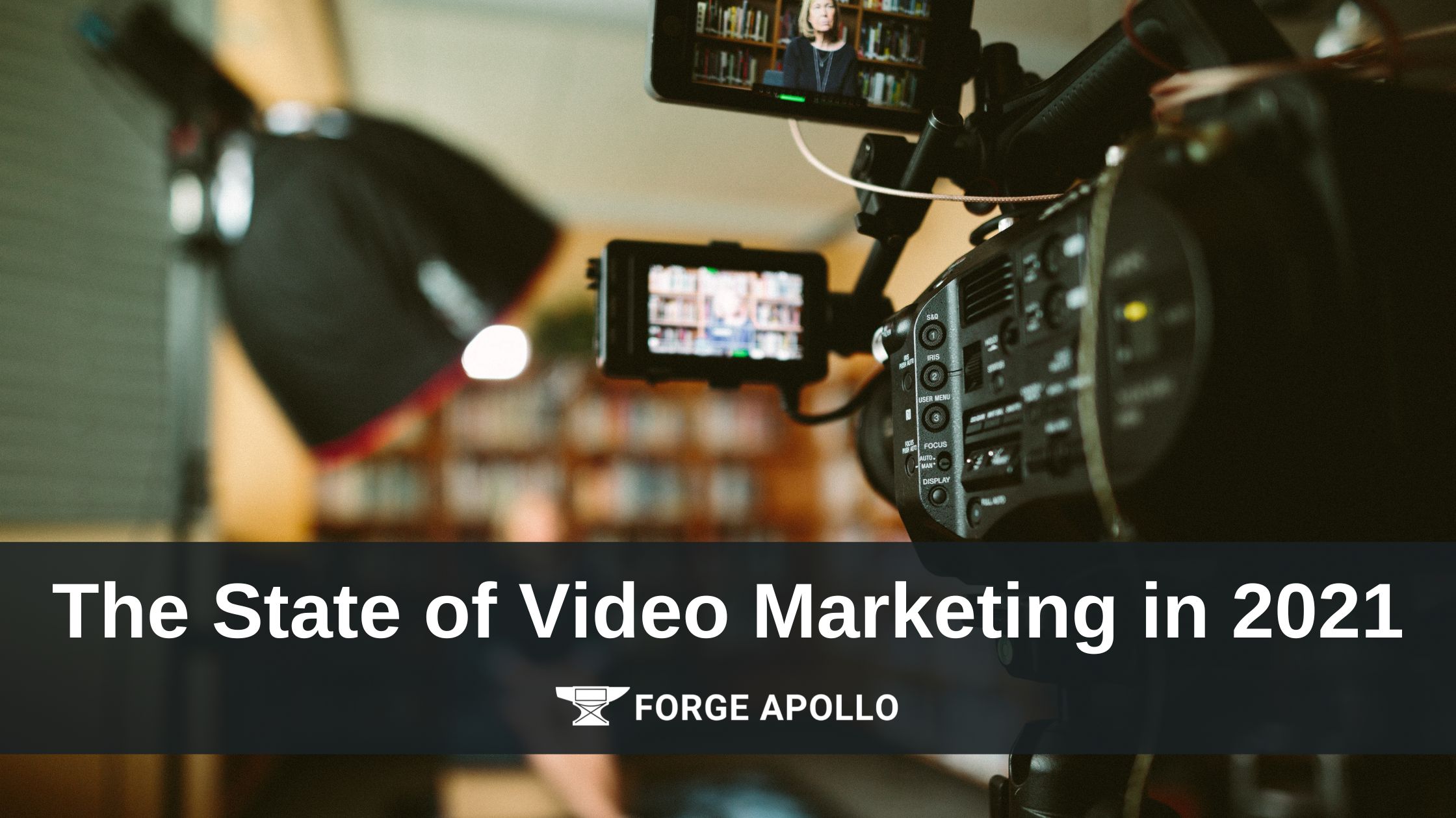 Video camera with the overlaid text "The State of Video Marketing in 2021"