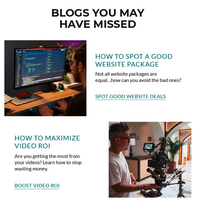 Screenshot from an email newsletter featuring two blogs. One blog is titled "How to Spot a Good Website Package." The other blog is titled "How to Maximize Video ROI"