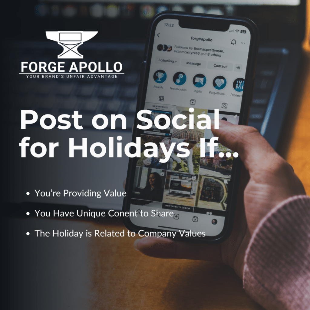 Post on social for holidays if you're providing value, you have unique content to share, or the holiday is related to company values.